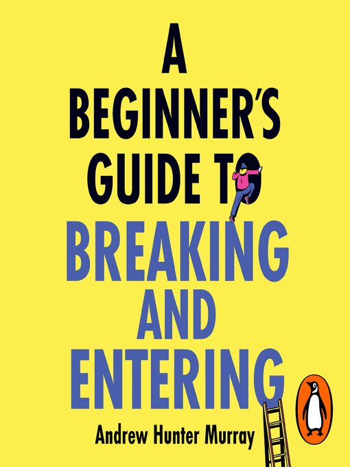 Cover image for A Beginner's Guide to Breaking and Entering
